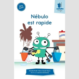 Nébulo est rapide - série bleue