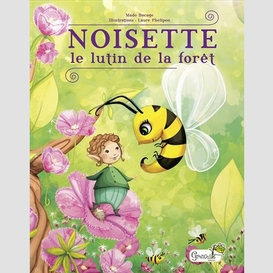 Noisette le lutin de la foret