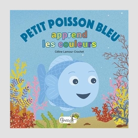 Petit poisson bleu apprend les ecouleurs