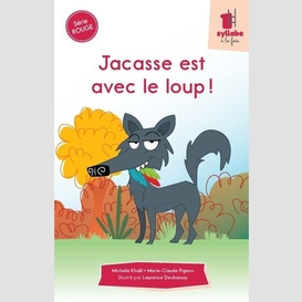 Jacasse est avec le loup! - série rouge