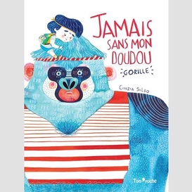 Jamais sans doudou gori