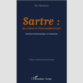 Sartre: du néant à l'intersubjectivité