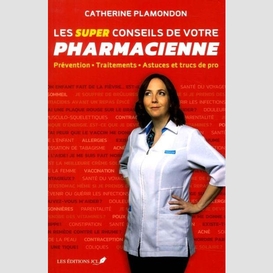 Les super conseils de votre pharmacienne