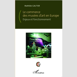 Le commerce des musées d'art en europe