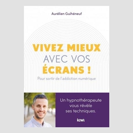 Vivez mieux avec vos ecrans