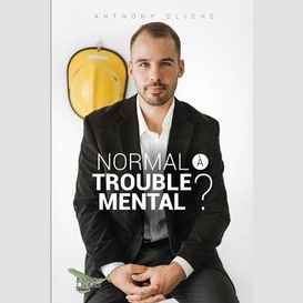 Normal a trouble mental