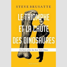 Le triomphe et la chute des dinosaures