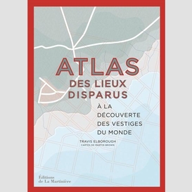 Atlas des lieux disparus