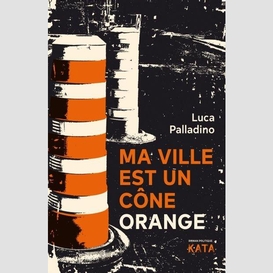 Ma ville est un cône orange