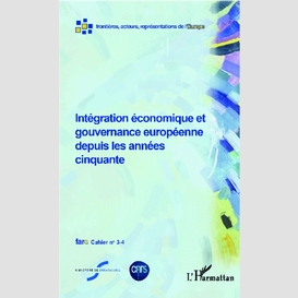 Intégration économique et gouvernance européenne depuis les années cinquante