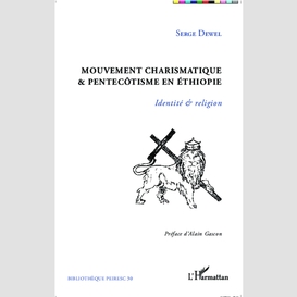 Mouvement charismatique et pentecôtisme en ethiopie