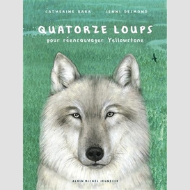 Quatorze loups reensauvager yellowstone