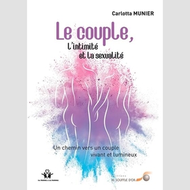 Couple l'intimite et la sexualite (le)