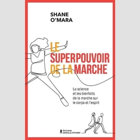 Superpouvoir de la marche (le)