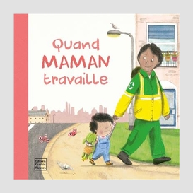 Quand maman travaille