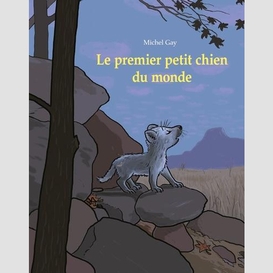 Premier petit chien du monde (le)