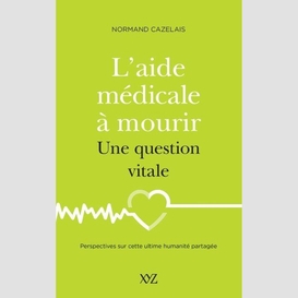 L'aide médicale à mourir, une question vitale