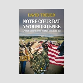 Notre coeur bat à wounded knee