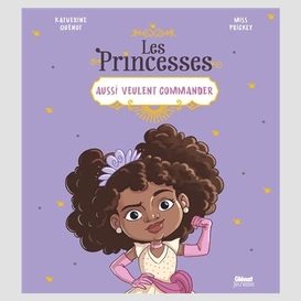 Princesses aussi veulent commander (les)