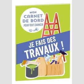 Je fais des travaux