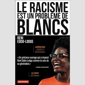 Racisme est un probleme de blanc (le)