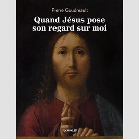 Quand jesus pose son regard sur moi