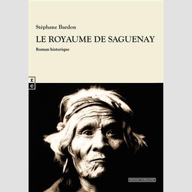 Royaume de saguenay (le)