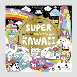 Mon super livre de coloriages kawaii