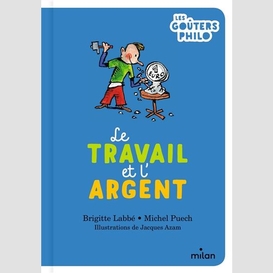 Travail et l'argent (le)