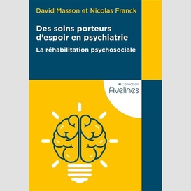 Des soins porteurs d'espoir en psychiatr