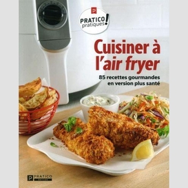 Cuisiner à l'air fryer