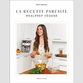 La recette parfaite - mealprep végane