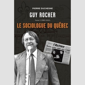 Guy rocher, tome 2 (1963-2021)