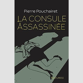 Consule assassinee (la)