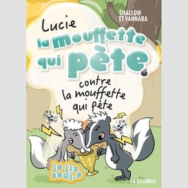 Lucie la mouffette qui pète contre la mouffette qui pète