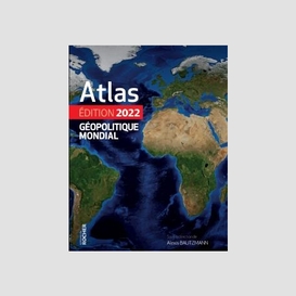 Atlas geopolitique mondial 2022