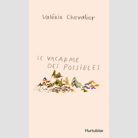 Le vacarme des possibles