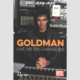 Goldman une vie en chansons