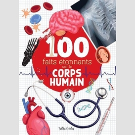 100 faits étonnants sur le corps humain