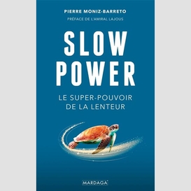 Slow power le super-pouvoir de la lenteu