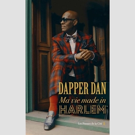 Dapper dan ma vie made in harlem