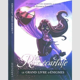 Rose ecarlate grand livre d'enigmes