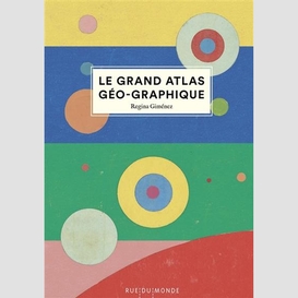 Grand atlas geo-graphique (le)