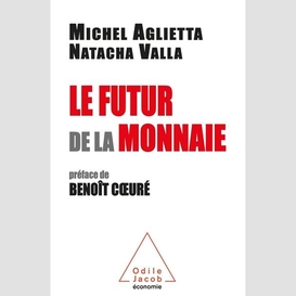 Futur de la monaie (le)