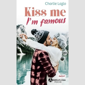 Kiss me i'm famous