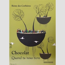 Chocolat quand tu nous tiens