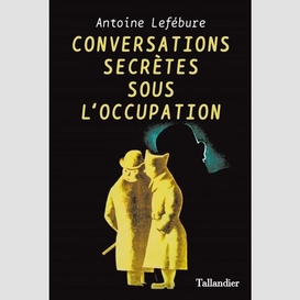 Conversations secretes sous loccupation