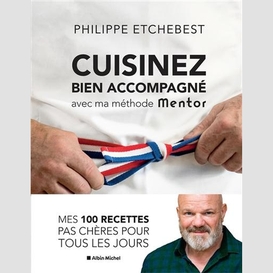 Cuisinez bien accompagné avec ma méthode mentor