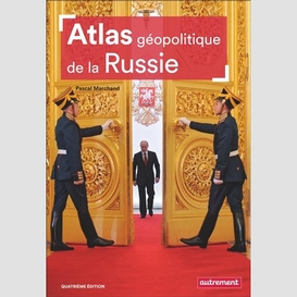 Atlas geopolitique de la russie