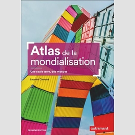 Atlas de la mondialisation une seule ter